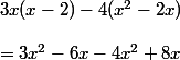 3x(x-2) -4(x^2-2x) 
 \\ 
 \\ = 3x^2 -6x -4x^2 +8x